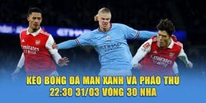 Keo bong da Man xanh va Phao thu 2230 31 03 vong 30 NHA