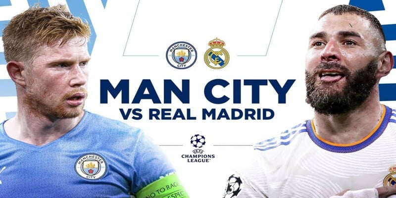 Lá vé bốc thăm đã kết nối Real Madrid và Manchester City