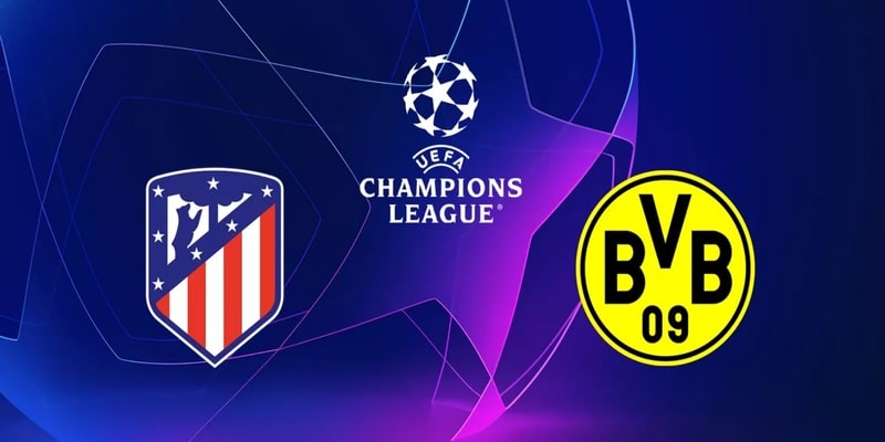 Nhận định cặp đấu Atlético Madrid vs Borussia Dortmund
