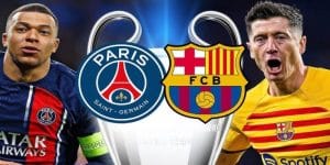 Nhận định trận đấu Barcelona vs PSG