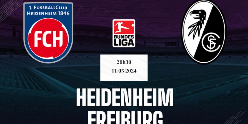 Freiburg vs Heidenheim - Cuộc đụng độ đầy hấp dẫn