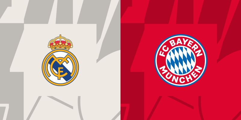 Nhận định trận đấu giữa Real Madrid vs Bayern chi tiết nhất