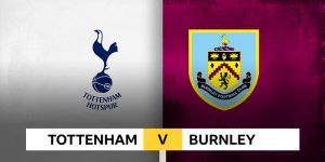 Soi kèo chi tiết Tottenham vs Burnley