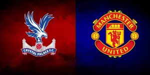 Soi kèo Crystal Palace vs Manchester United chi tiết nhất